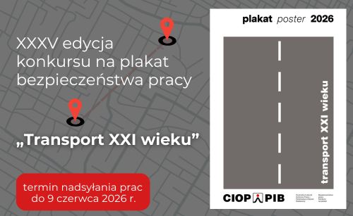 XXXV edycja konkursu na plakat bezpieczeństwa pracy Transport XXI wieku