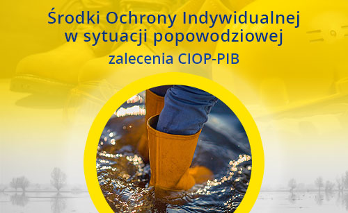 Środki Ochrony Indywidualnej w sytuacji popowodziowej – zalecenia CIOP-PIB